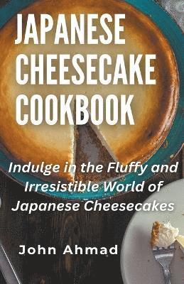 bokomslag Japanese Cheesecake Cookbook