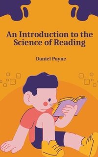 bokomslag An Introduction to the Science of Reading