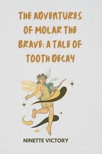 bokomslag The Adventures of Molar the Brave