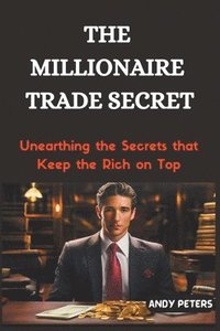 bokomslag The Millionaire Trade Secret