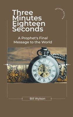 Bill Wylson - Three Minutes Eighteen Seconds, Häftad