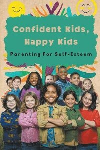 bokomslag Confident Kids, Happy Kids