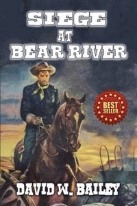 bokomslag Siege At Bear River