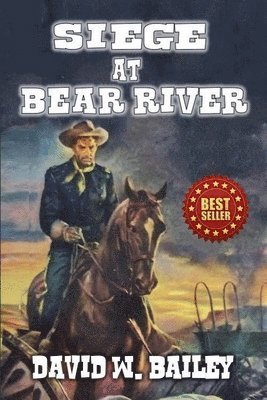 Siege At Bear River 1