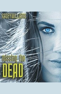bokomslag Missing The Dead