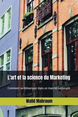 bokomslag L'art et la science du Marketing