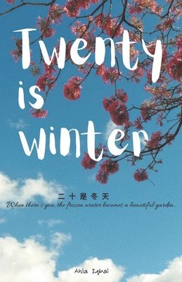 Ahla Iqbal - Twenty Is Winter, Häftad