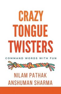 bokomslag Crazy Tongue Twisters- Command Words with Fun