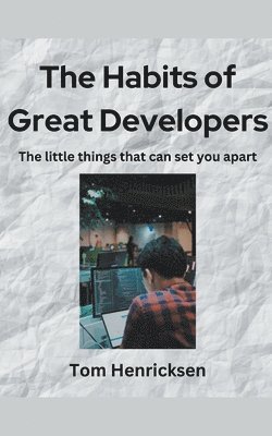 bokomslag The Habits of Great Developers