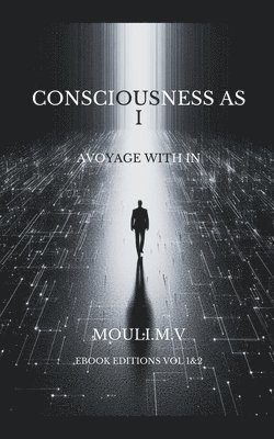 Consciousness as I 1