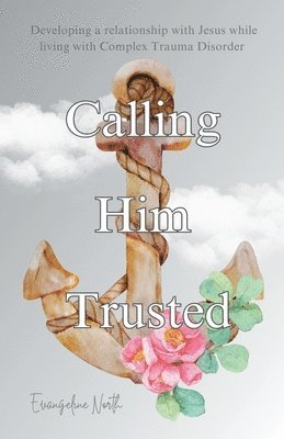 Calling Him Trusted 1