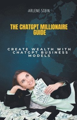 Arlene Stein - ChatGPT Millionaire Guide, Häftad