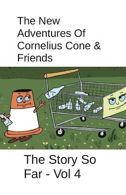 bokomslag New Adventures Of Cornelius Cone & Friends - The Story So Far - Vol 4