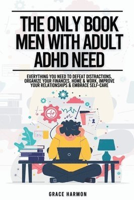 bokomslag Only Book Men With Adult ADHD Need
