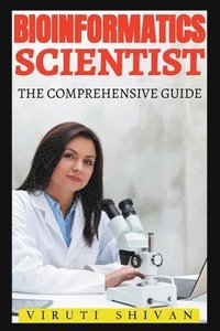 bokomslag Bioinformatics Scientist - The Comprehensive Guide