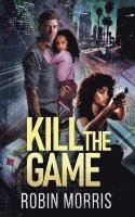Robin Morris - Kill the Game, Häftad