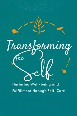 Transforming the Self 1