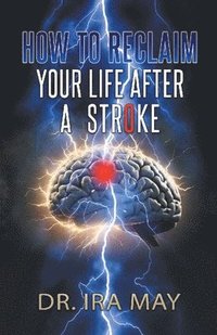 bokomslag How To Reclaim Your Life After A Stroke