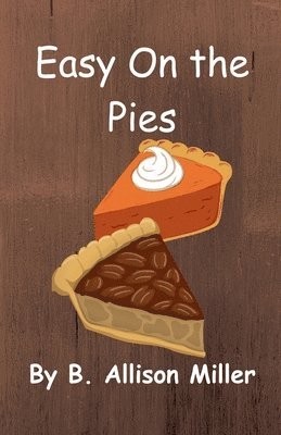 Easy On the Pies 1