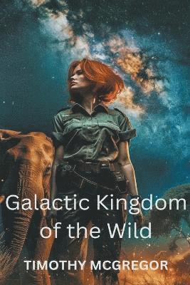 bokomslag Galactic Kingdom of the Wild