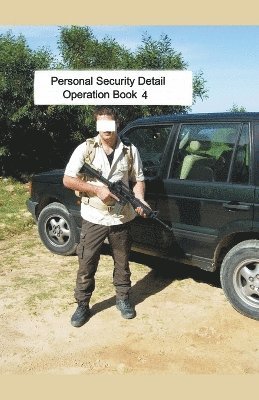 Personal Security Detail Operations Book 4 1