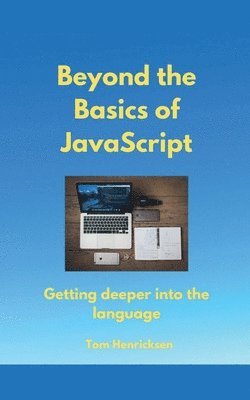 bokomslag Beyond the Basics of JavaScript