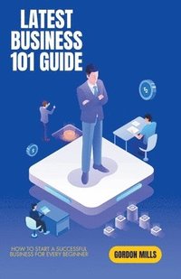 bokomslag Latest Business 101 Guide