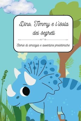 bokomslag Dino, Timmy e l'isola dei segreti