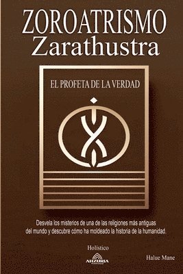 bokomslag Zoroatrismo - Zaratustra El Profeta de la Verdad