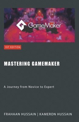 Mastering GameMaker 1
