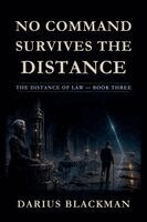 Darius Blackman - No Command Survives the Distance, Häftad. Tillgänglighet: Lägg i varukorg