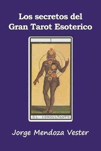 bokomslag Los secretos del Gran Tarot Esotrico