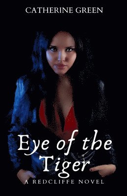 Eye of the Tiger (A Redcliffe Novel) 1