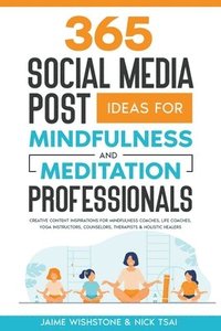 bokomslag 365 Social Media Post Ideas For Mindfulness & Meditation Professionals
