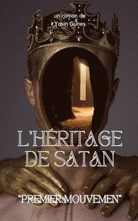 bokomslag L'hritage De Satan - Premier Geste