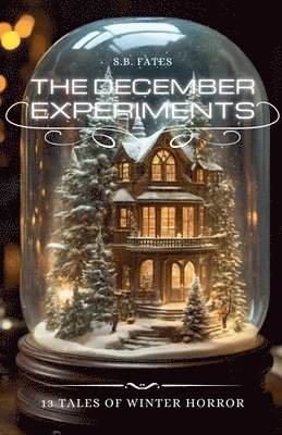 S B Fates, S. B. Fates, S.B. Fates - December Experiments, Häftad