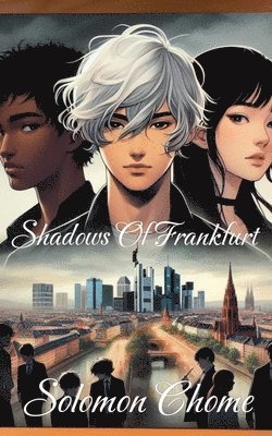 Shadows of Frankfurt 1