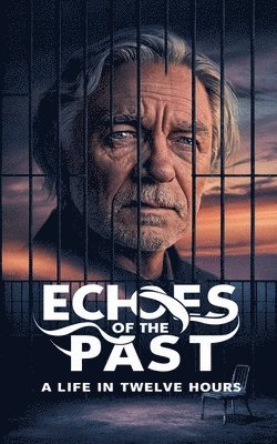 Echoes of the Past: A Life in Twelve Hours 1