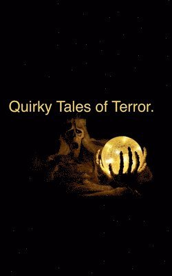 bokomslag Quirky Tales of Terror.