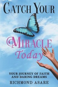 bokomslag &quot;Catch Your Miracle Today