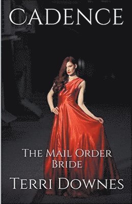 bokomslag Cadence The Mail Order Bride