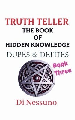 Truth Teller: The Book of Hidden Knowledge - Book Three 1