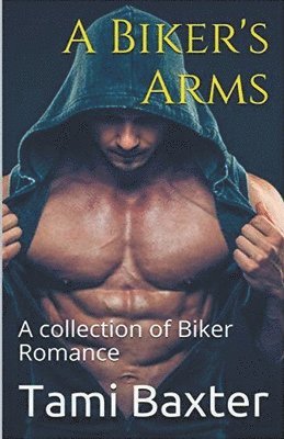Tami Baxter - Biker's Arms A Collection of Biker Romance, Häftad