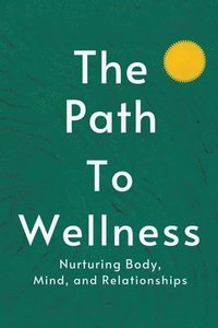bokomslag The Path to Wellness