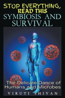 bokomslag Symbiosis and Survival - The Delicate Dance of Humans and Microbes