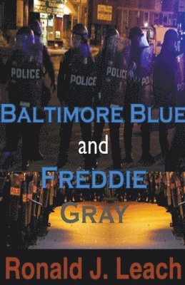 Baltimore Blue and Freddie Gray 1