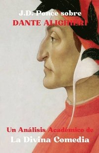 bokomslag J.D. Ponce sobre Dante Alighieri: Un Análisis Académico de La Divina Comedia