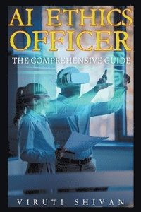 bokomslag AI Ethics Officer - The Comprehensive Guide