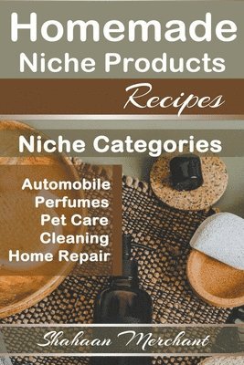 Homemade Niche Products Recipes 1