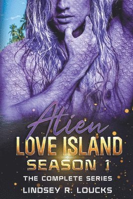 Lindsey R Loucks, Lindsey R. Loucks - Alien Love Island Season 1, Häftad